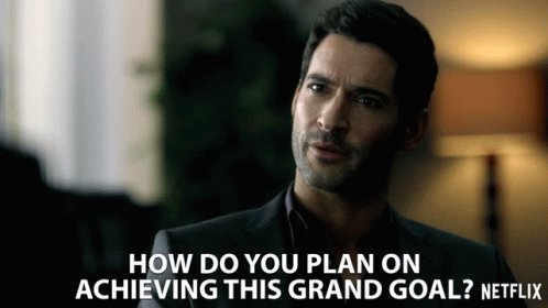 How Do You Plan On Achieving This Grad Goal GIF
