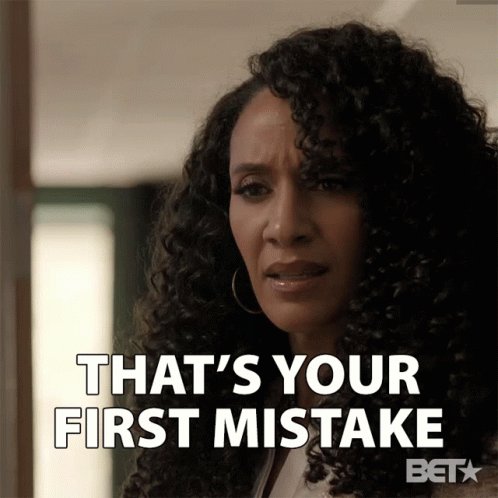 Thats Your First Mistake Sophina Brown GIF