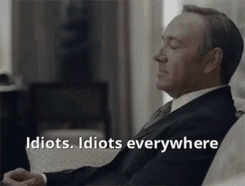 House Of Cards Idiots GIF