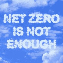 Net Zero Is Not Enough Clim...