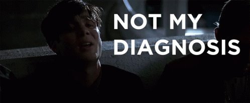 Not My Diagnosis GIF