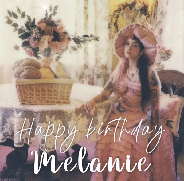 Happy birthday to the one and only - Melanie Martinez    