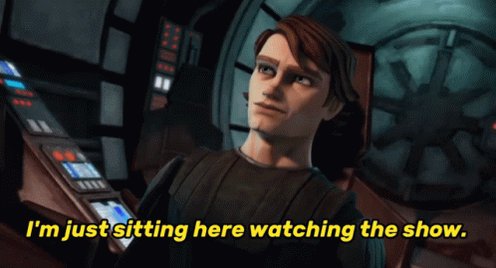 Anakin Im Just Sitting Here Watching The Show GIF