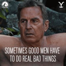 Sometimes Good Men Have To Do Real Bad Things John Dutton GI