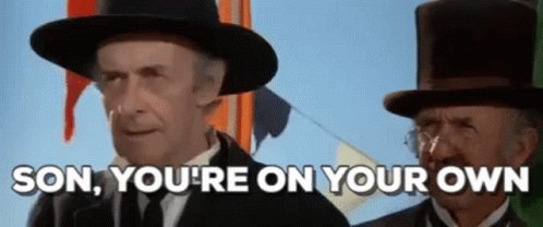 Blazing Saddles Son Youre On Your Own GIF