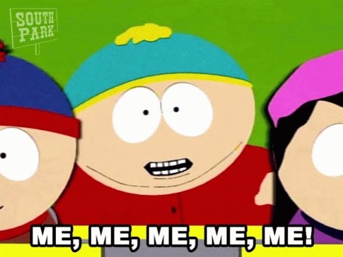 Me Me Me Me Me Eric Cartman...