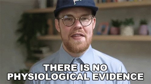 There Is No Physiological Evidence Gregory Brown GIF