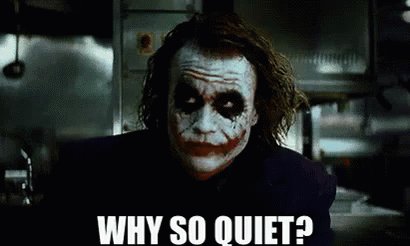 Why So Quiet? GIF