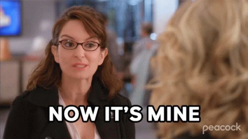 Now Its Mine Liz Lemon GIF