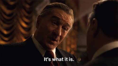 Its What It Is Oh Well GIF
