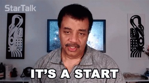 Its A Start Neil Degrasse Tyson GIF