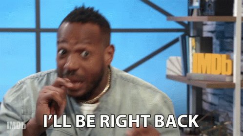 Ill Be Right Back Wait GIF