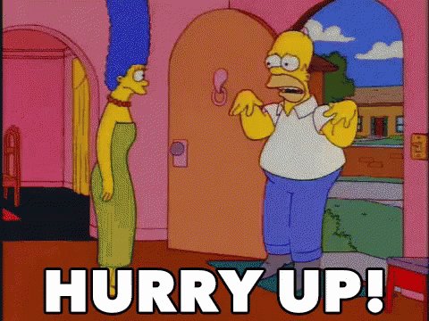 Hurry Up GIF
