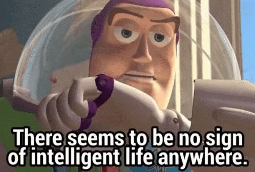 Buzz No Signs Of Intelligent Life GIF