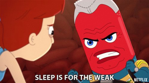 Sleep Is For The Week Weak GIF