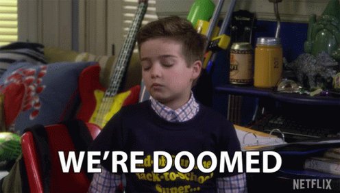 Were Doomed Screwed GIF