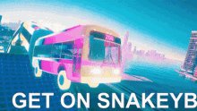 Get On Snakeybus GIF