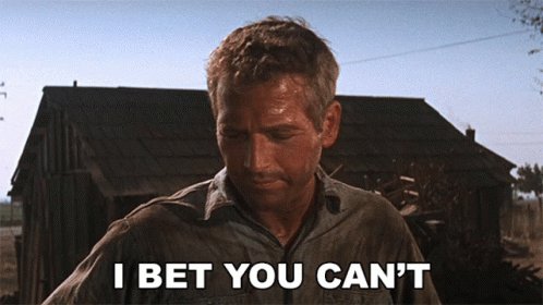 I Bet You Cant Paul Newman GIF