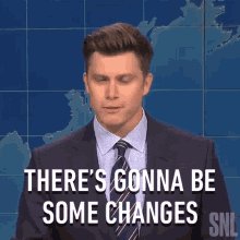 Theres Gonna Be Some Changes Around Here Colin Jost GIF