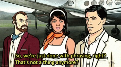 Archer Phrasing GIF