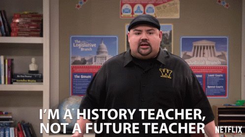 Im A History Teacher Not A Future Teacher Gabriel Iglesias G