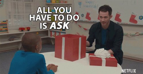 All You Have To Do Is Ask Ask Anything GIF