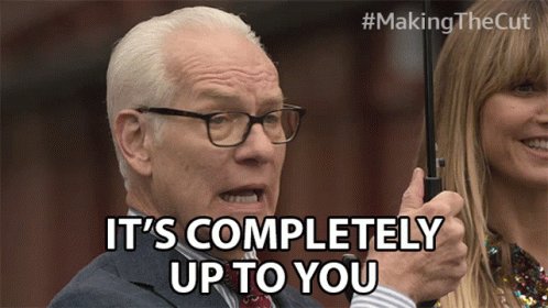 Its Completely Up To You Your Choice GIF
