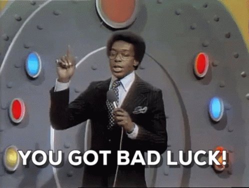 Bad Luck Sucks To Be You GIF