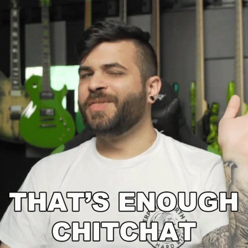 Thats Enough Chitchat Andrew Baena GIF