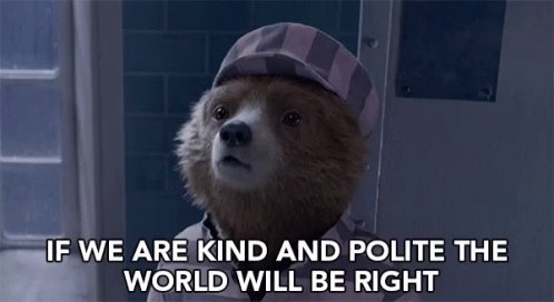Kind And Polite World Will Be Right GIF