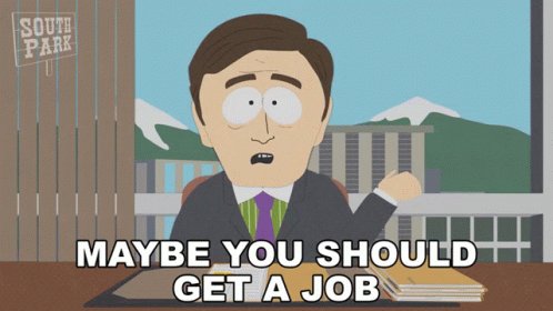 Maybe You Should Get A Job South Park GIF