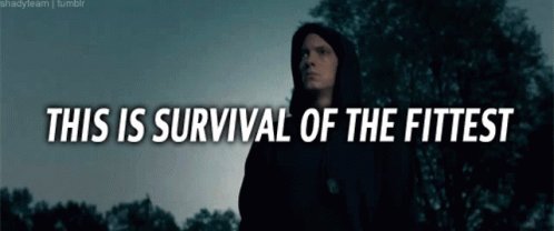 Survival Of The Fittest Survive GIF