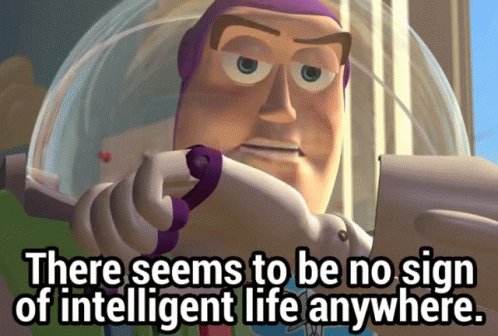 Buzz Lightyear No Sign Of Intelligent Life GIF