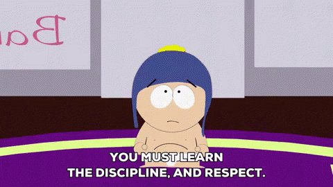 You Must Learn The Discipline, And Respect. GIF