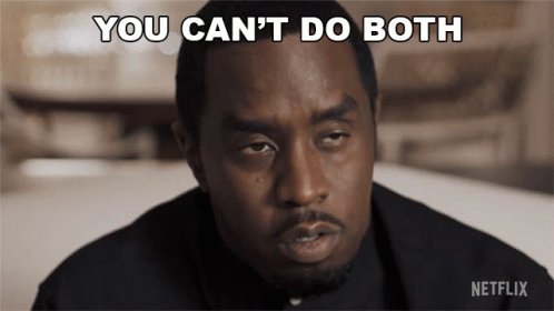 You Cant Do Both Sean Combs GIF