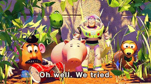 Toy Story Oh Well We Tried GIF