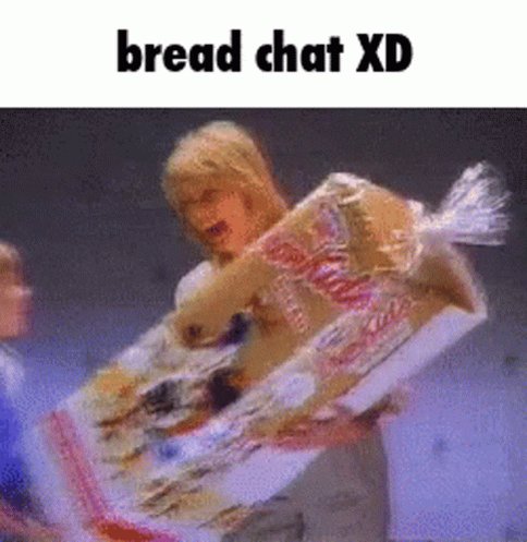 Bread Chat Xd GIF