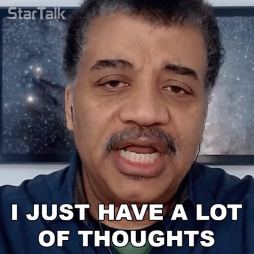 I Just Have A Lot Of Thoughts Neil Degrasse Tyson GIF