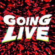 Going Live Live GIF