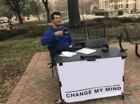 Change My Mind GIF