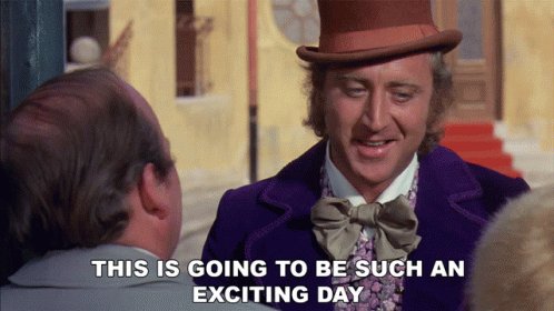 This Is Going To Be Such An Exciting Day Willy Wonka And The