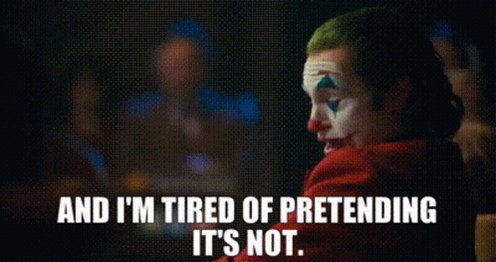 Joker Imtiredofpretending GIF