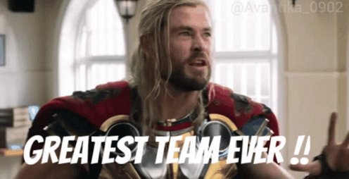 Thor from the Avengers saying "Best Team Ever" wit