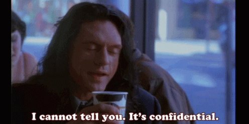I Cant Tell You Confidential GIF