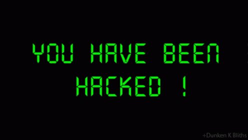 Hacked You Have Been Hacked...