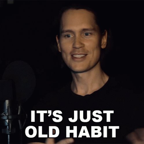 Its Just Old Habit Pellek GIF