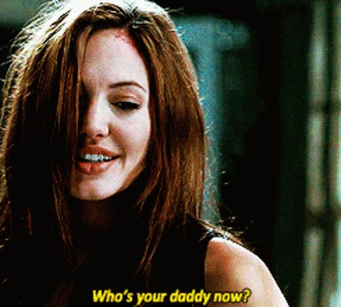 Who Is Your Daddy Now GIF