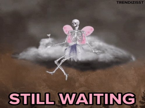 Still Waiting Waiting GIF