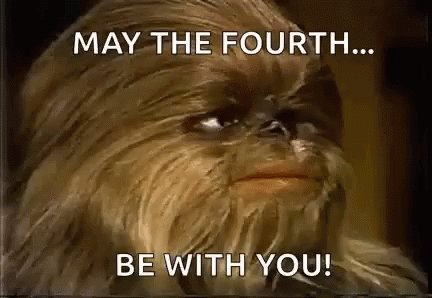 May The Fourth Be With You ...
