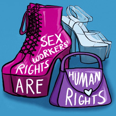 Sex workers deserve to make a living with the same human rights, protection, & respect as every other